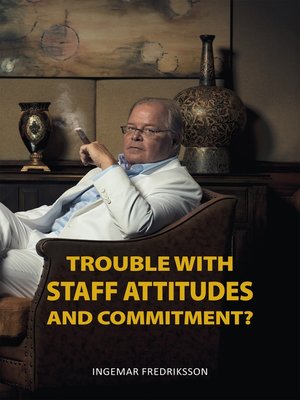 cover image of Trouble with Staff Attitudes and Commitment?
